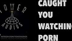 caught you watching porn? let's get dirty with erotic talk