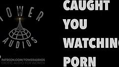 caught you watching porn? let's get dirty with erotic talk